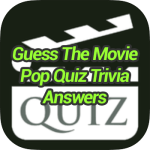 Guess The Movie Pop Quiz Trivia Answers